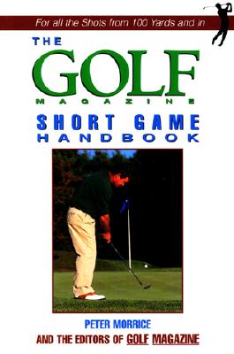 The Golf Magazine Short Game Handbook