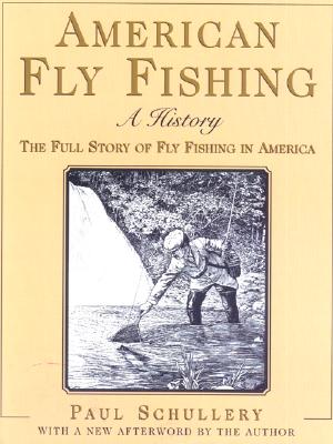 American Fly Fishing: A History