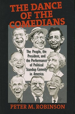 The Dance of the Comedians: The People, the President, and the Performance of Political Standup Comedy in America