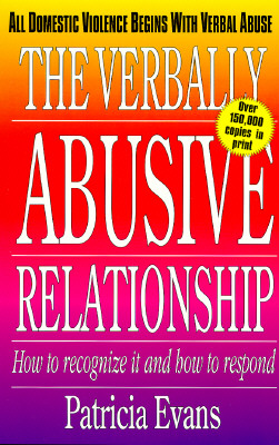 Verbally Abusive Relationship: How to Recognize It and How to Respond
