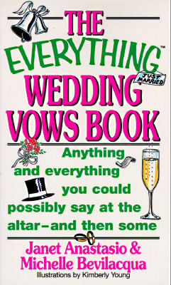Image for The Everything Wedding Vows Book; Anything and everything you could possibly say at the altar-and then some