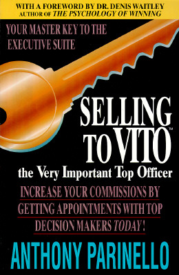 Image for Selling to Vito: Course -The Very Important Top Officer by Parinello, Anthony Selling to Vito: Course -The Very Important Top Officer by Parinello, Anthony