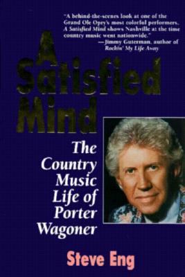 Image for A Satisfied Mind: The Country Music Life of Porter Wagoner