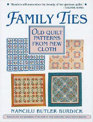 Image for Family Ties: Old Quilt Patterns from New Cloth Family Ties: Old Quilt Patterns from New Cloth