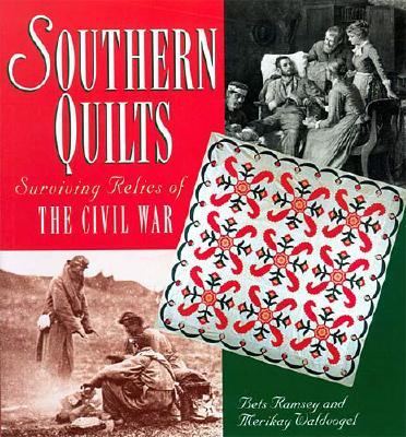 Southern Quilts: Surviving Relics of the Civil War