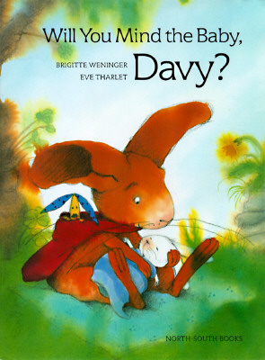 Will You Mind the Baby, Davy Brigitte Weninger; Eve Tharlet and Rosemary Lanning