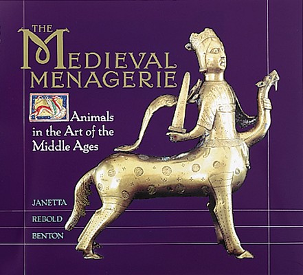 Image for The Medieval Menagerie: Animals in the Art of the Middle Ages