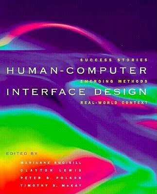 Human-Computer Interface Design: Success Cases, Emerging Methods and Real-World Context (Interactive Technologies)