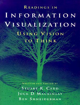 Readings in Information Visualization: Using Vision to Think (Interactive Technologies)