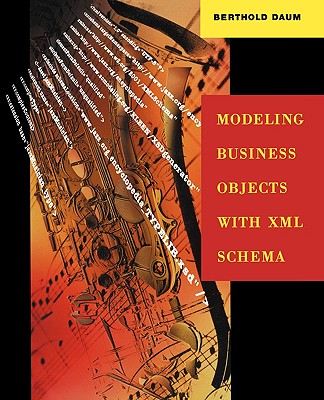 Modeling Business Objects with XML Schema (The Morgan Kaufmann Series in Software Engineering and Programming)
