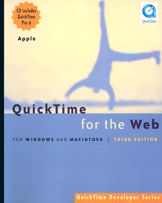 QuickTime for the Web, Third Edition: For Windows and Macintosh (QuickTime Developer Series)