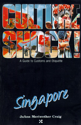 Culture Shock! Singapore (Culture Shock! A Survival Guide to Customs & Etiquette)