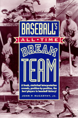 Baseball's All Time Dream Team