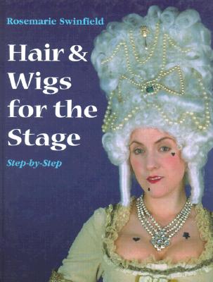 Hair and Wigs for the Stage Step by Step