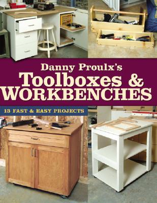 Danny Proulx's Toolboxes & Workbenches