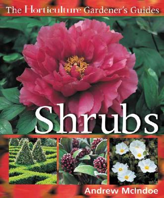 Image for The Horticulture Gardener¢??s Guides - Shrubs (Horticulture Gardener's Guides)