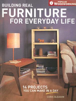 Image for Building Real Furniture for Everyday Life (Popular Woodworking)