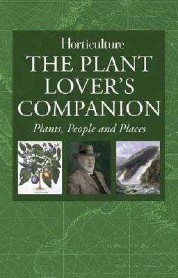 Horticulture - The Plant Lovers Companion Plants, People & Places