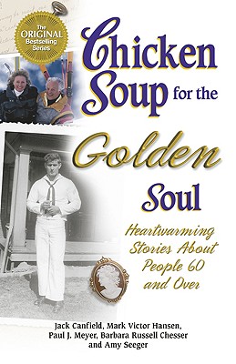 Image for Chicken Soup for the Golden Soul: Heartwarming Stories for People 60 and Over (Chicken Soup for the Soul)