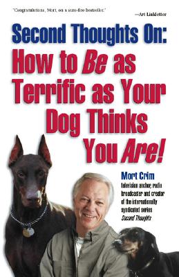 How to BE as Terrific as Your Dog Thinks You Are!