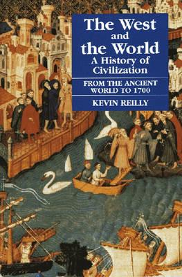 The West and the World: A History of Civilization : From the Ancient World to 1700 (The West & the World)