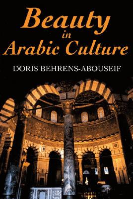 Beauty in Arabic Culture (Princeton Series on the Middle East)