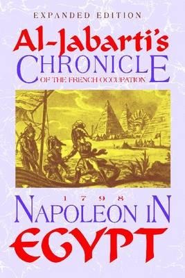 Napoleon In Egypt: Al-jabarti's Chronicle Of The French Occupation, 1798