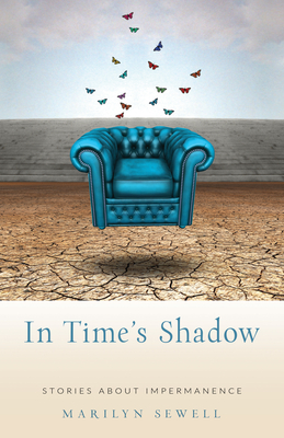 In Time's Shadow: Stories about Impermanence