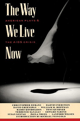 Image for The Way We Live Now: American Plays and the AIDS Crisis