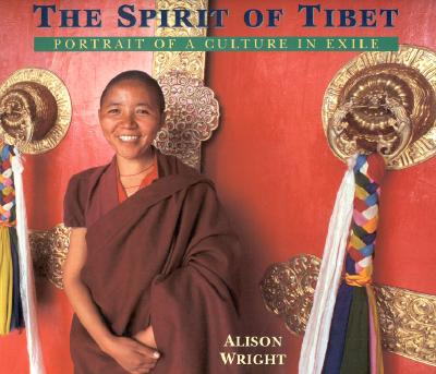 The Spirit of Tibet: Portrait of a Culture in Exile