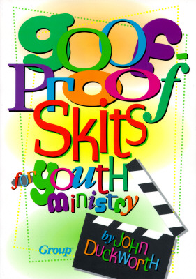 Image for Goof-Proof Skits for Youth Ministry