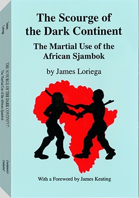The Scourge Of The Dark Continent: The Martial Use of the African Sjambok