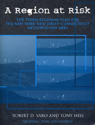 A Region at Risk: The Third Regional Plan For The New York-New Jersey-Connecticut Metropolitan Area
