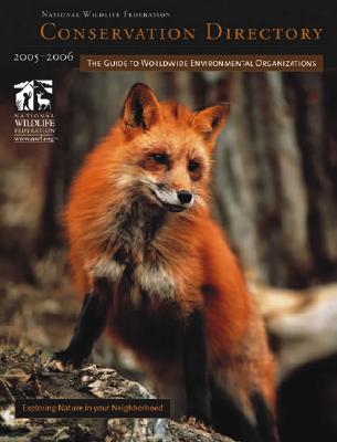 Conservation Directory 2005-2006: The Guide To Worldwide Environmental Organizations
