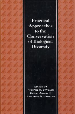 Practical Approaches to the Conservation of Biological Diversity