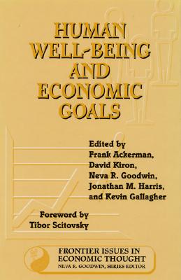 Human Well-Being and Economic Goals (Frontier Issues in Economic Thought)