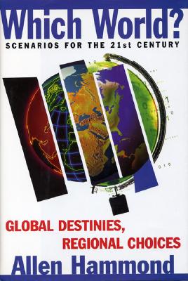 Which World: Scenarios For The 21St Century