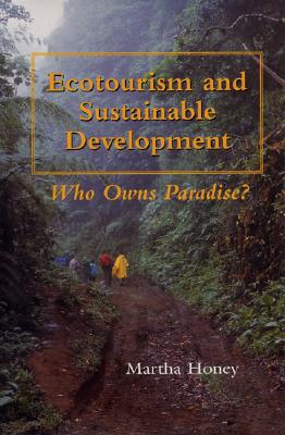 Ecotourism and Sustainable Development: Who Owns Paradise