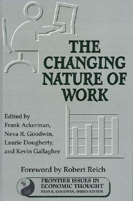 The Changing Nature of Work (Volume 4) (Frontier Issues in Economic Thought)
