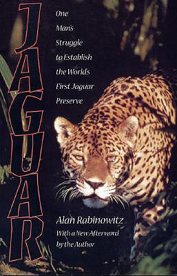 Jaguar: One Man's Struggle To Establish The World's First Jaguar Preserve