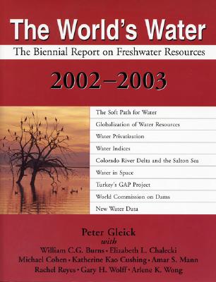 The World's Water 2002-2003: The Biennial Report On Freshwater Resources