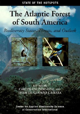 The Atlantic Forest of South America: Biodiversity Status, Threats, and Outlook (State of the Hotspots)
