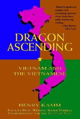 Image for Dragon Ascending: Vietnam and the Vietnamese Dragon Ascending: Vietnam and the Vietnamese