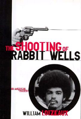Shooting of Rabbit Wells: An American Tragedy