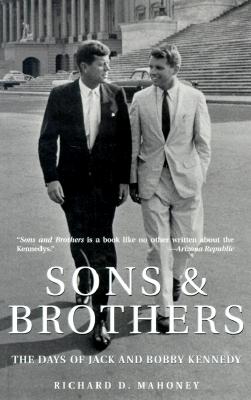 Sons and Brothers: The Days of Jack and Bobby Kennedy