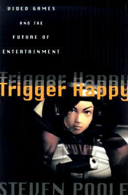Image for TRIGGER HAPPY VIDEOGAMES AND THE ENTERTAINMENT REVOLUTION
