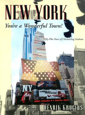 New York, You're a Wonderful Town!: Fifty-Plus Years of Chronicling Gotham
