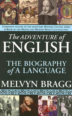 The Adventure of English: The Biography of a Language