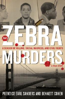 The Zebra Murders: A Season of Killing, Racial Madness, and Civil Rights Image for The Zebra Murders: A Season of Killing, Racial Madness, and Civil Rights