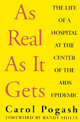 Image for As Real As It Gets: The Life of a Hospital at the Center of the AIDS Epidemic